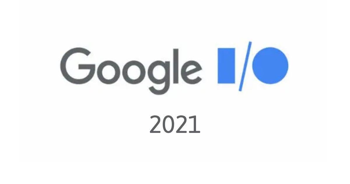 Google IO 2021 kya hai